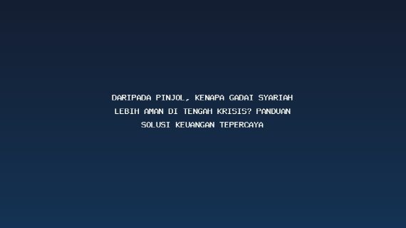 Daripada Pinjol, Kenapa Gadai Syariah Lebih Aman di Tengah Krisis? Panduan Solusi Keuangan Tepercaya